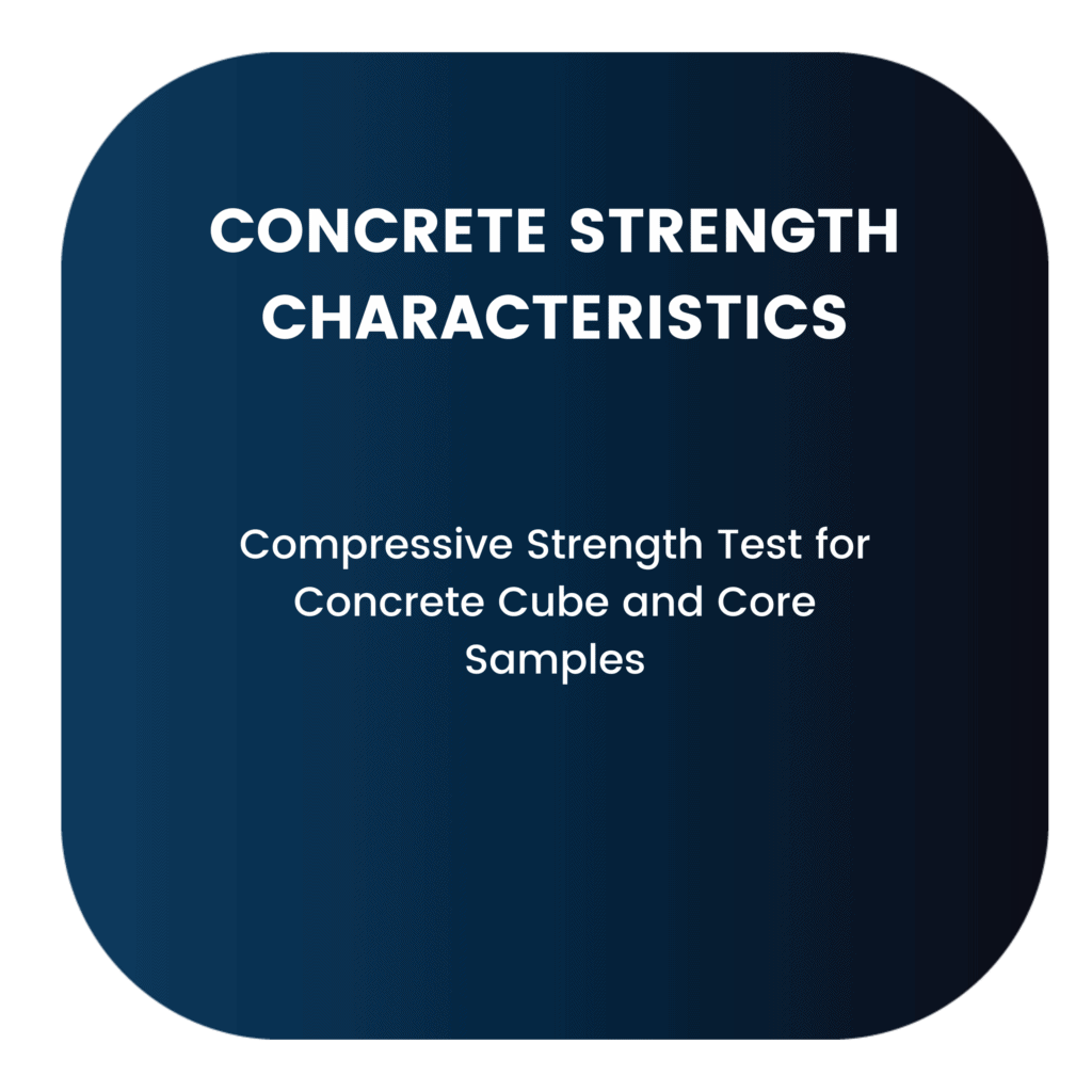 List of tests under concrete strength characteristics (compressive strength test for concrete cube and core samples)