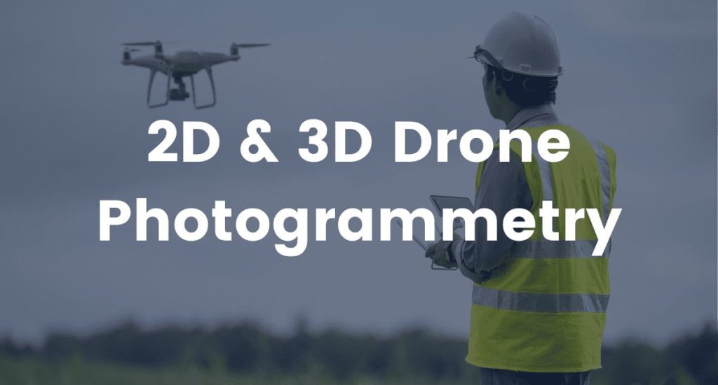 2D & 3D Drone Photogrammetry Service